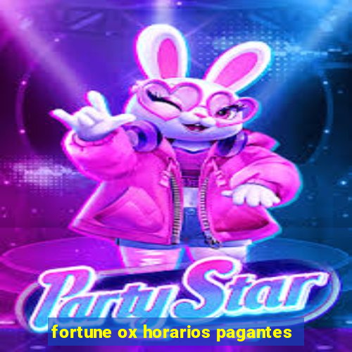 fortune ox horarios pagantes